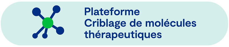 Plateformes Criblage Molecules therapeutiques